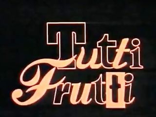 Tutti Frutti Unzensiert